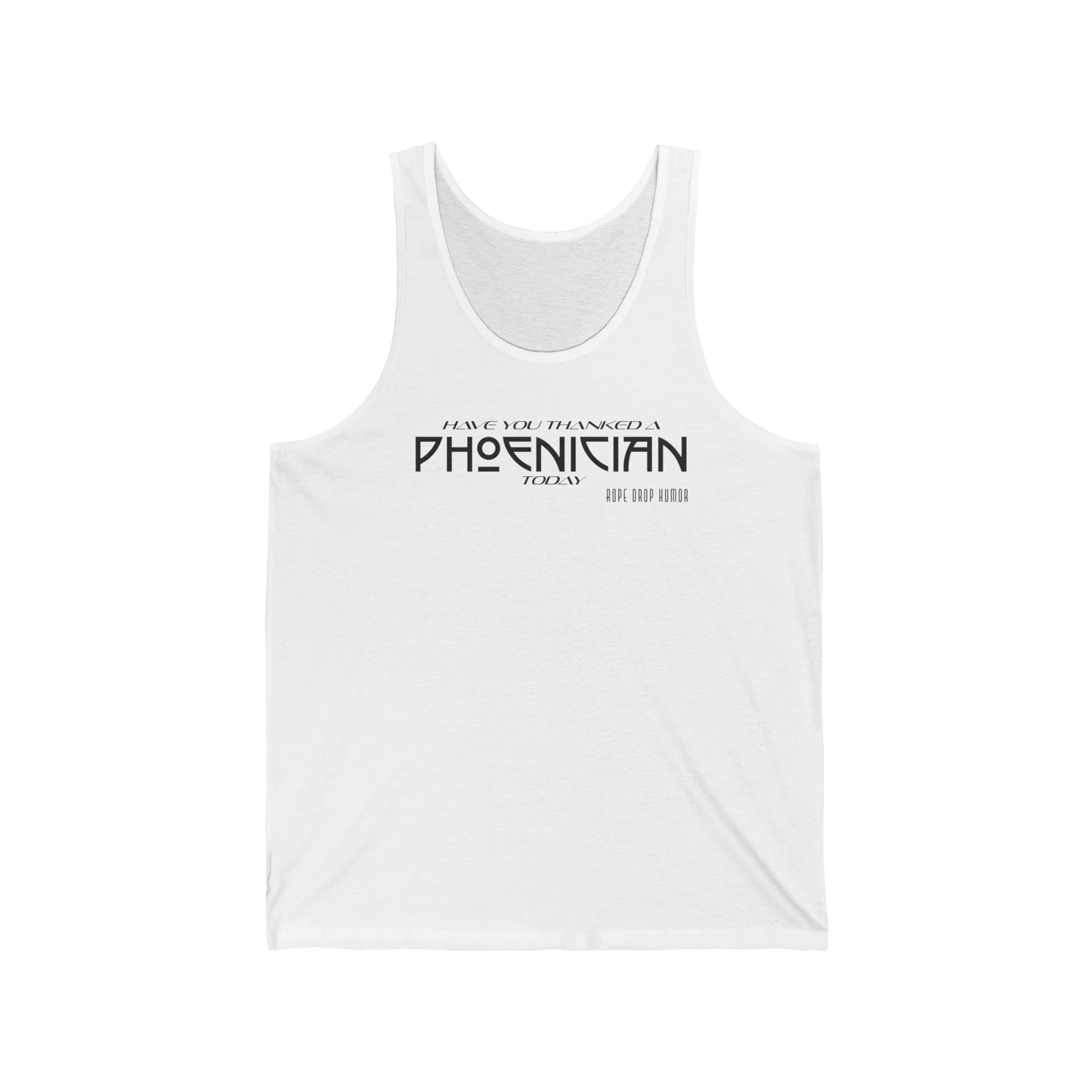 Have You Thanked A Phoenician? Unisex Tank