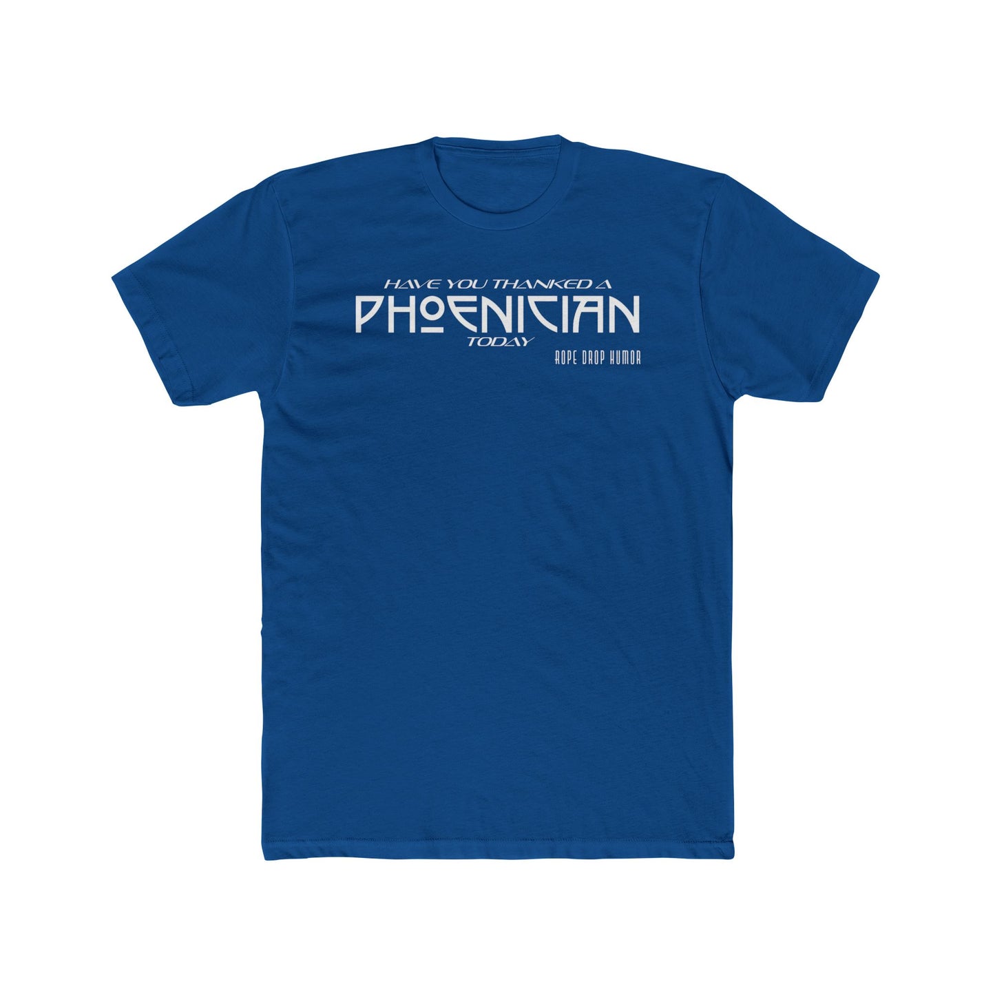 Have You Thanked a Phoenician? T-Shirt