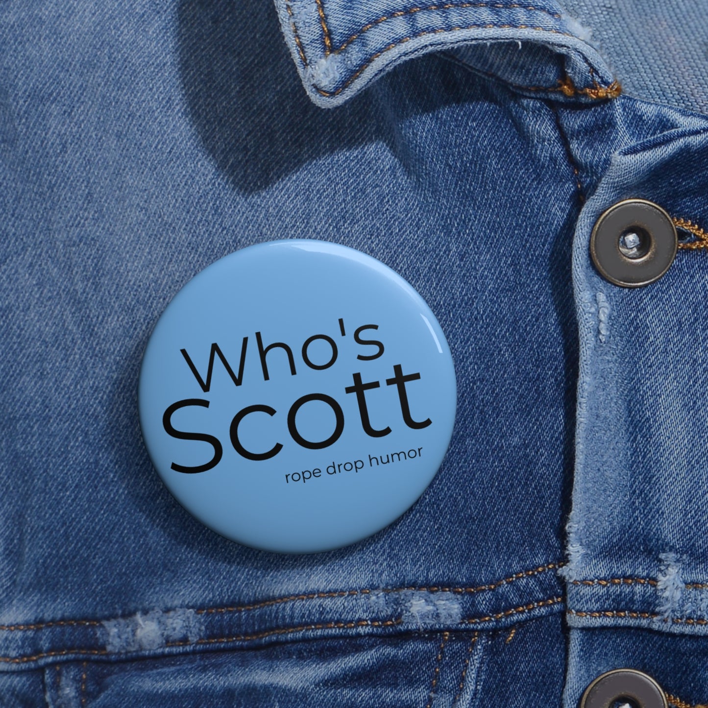 The world may never know Button
